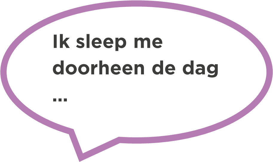 Ik sleep me doorheen de dag ... Ik sleep me doorheen de dag ...